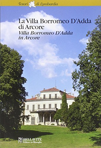 La villa Borromeo d'Adda in Arcore di Domenico Flavio Ronzoni edito da Bellavite Editore