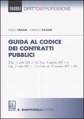 Guida al codice dei contratti pubblici di Paolo Urbani, Lorenzo Passeri edito da Giappichelli