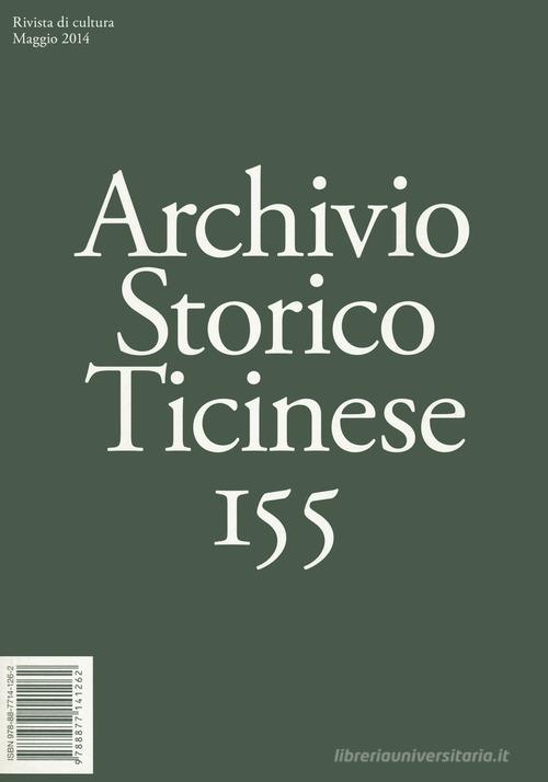 Archivio storico ticinese vol.155 edito da Archivio Storico Ticinese