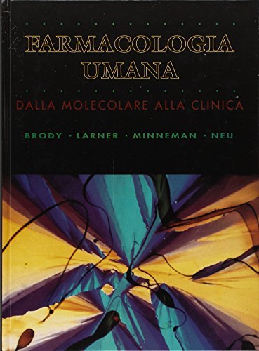 Farmacologia umana dalla molecolare alla clinica di Theodore M. Brody, Joseph Larner, Kenneth Minneman edito da Edises