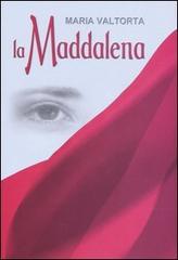 La Maddalena di Maria Valtorta edito da Centro Editoriale Valtortiano