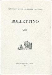 Bollettino dei monumenti musei e gallerie pontificie vol.8 edito da Edizioni Musei Vaticani