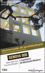 Genova 900. L'architettura del movimento moderno di Mauro Moricone, Francesco Rosadini edito da Testo & Immagine