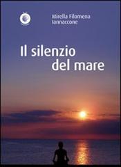 Il silenzio del mare di Mirella Filomena Iannaccone edito da Wip Edizioni