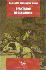 I fantasmi di Cervantes di Mariarosa Scaramuzza Vidoni edito da Mimesis