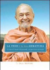 La fede è la mia armatura. La vita di Swami kriyananda, un guerriero spirituale di Devi Novak edito da Ananda Edizioni