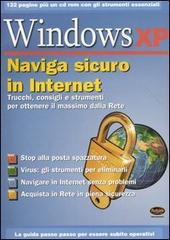 Windows XP. Naviga sicuro in Internet. Con CD-ROM edito da Sprea Book
