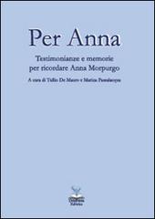 Per Anna. Testimonianze e memorie per ricordare Anna Morpurgo edito da Deinotera Editrice