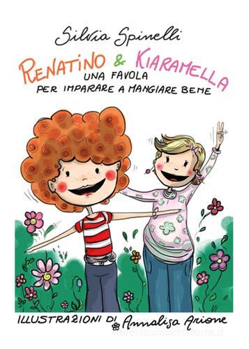 Renatino & Kiaramella di Silvia Spinelli edito da Youcanprint