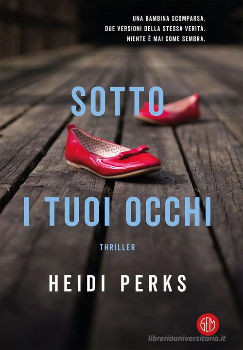 Sotto i tuoi occhi di Heidi Perks edito da SEM