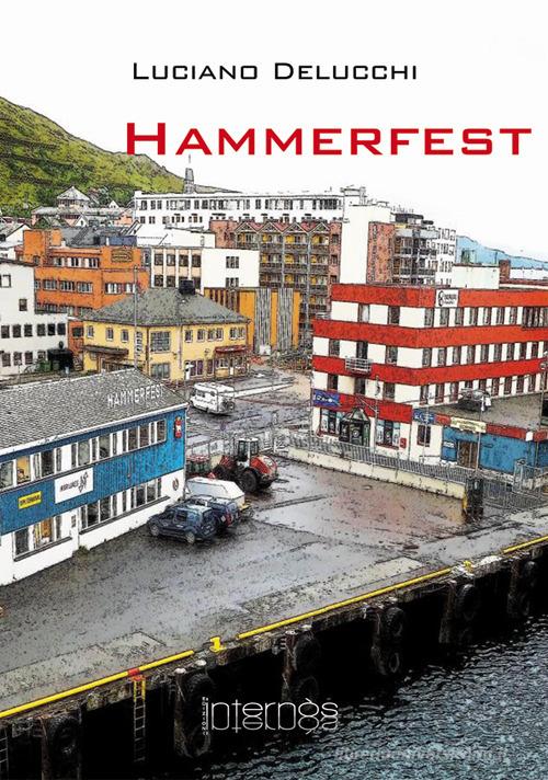 Hammerfest di Luciano Delucchi edito da Internòs Edizioni