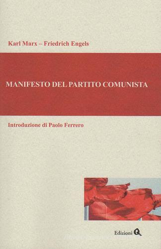 Il manifesto del Partito Comunista di Karl Marx, Friedrich Engels edito da Edizioni Q