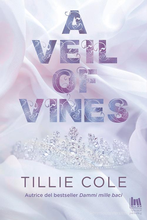 Libro A veil of vines. Ediz. italiana di Tillie Cole Always romance di Always Publishing