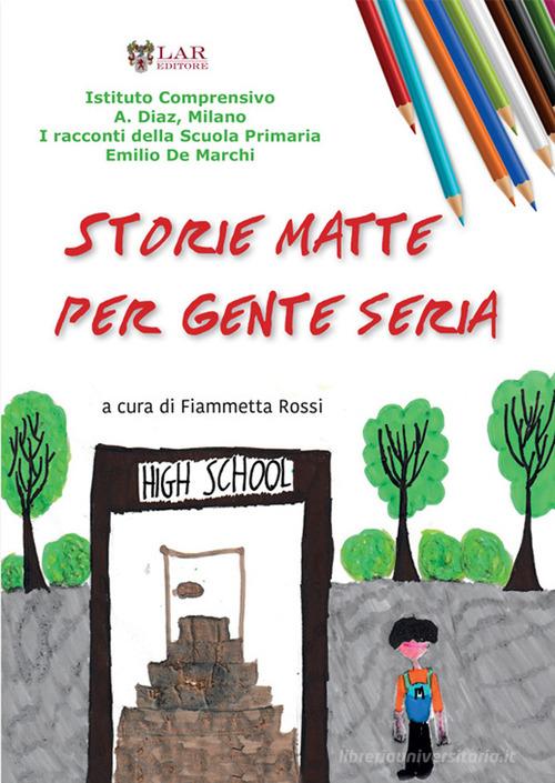 Libro Storie matte per gente seria di LAReditore