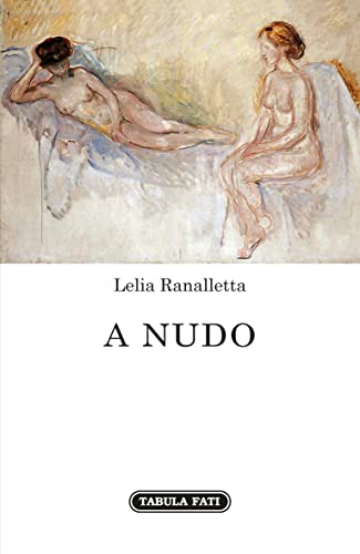 A nudo di Lelia Ranalletta edito da Tabula Fati