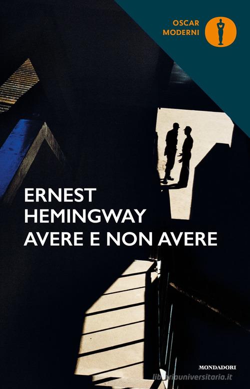 Avere non avere di Ernest Hemingway edito da Mondadori