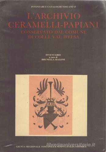 L' archivio Ceramelli-Papiani conservato dal Comune di Colle Val d'Elsa edito da La Nuova Italia