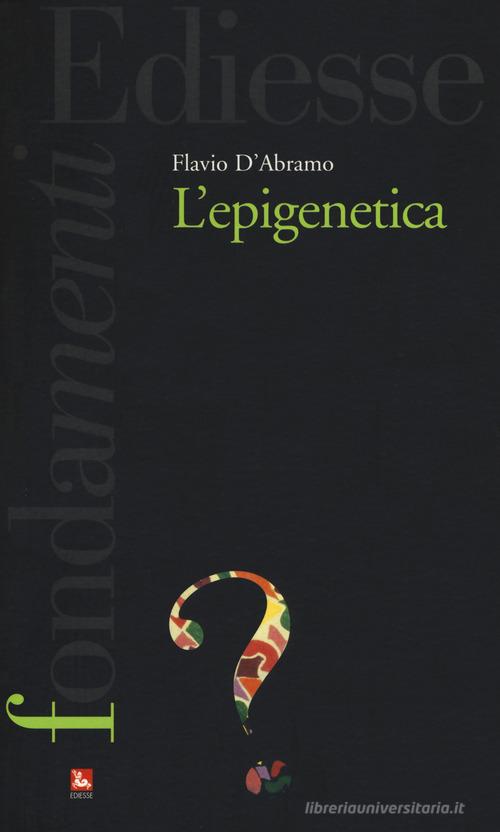 L' epigenetica di Flavio D'Abramo edito da Futura