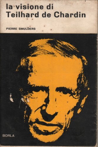 La visione di Teilhard de Chardin di Pierre Smulders edito da Borla