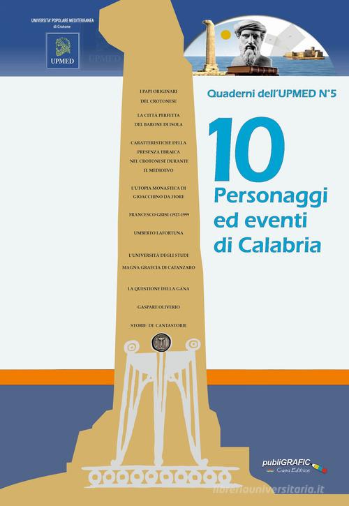 10 personaggi ed eventi di Calabria edito da Publigrafic (Cotronei)