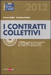 I contratti collettivi 2012. Con CD-ROM di Franco Balbi, Carolina Paiola edito da Il Sole 24 Ore