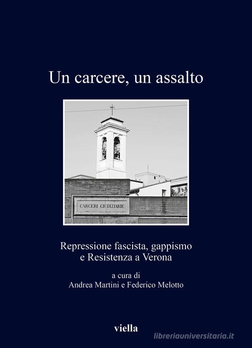 Un carcere, un assalto. Repressione fascista, gappismo edito da Viella