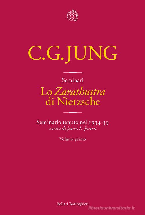 Lo «Zarathustra» di Nietzsche. Seminario tenuto nel 1934-39 vol.1 di Carl Gustav Jung edito da Bollati Boringhieri