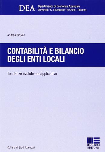 Contabilità e bilancio degli enti locali di Andrea Ziruolo edito da Maggioli Editore