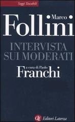 Intervista sui moderati di Marco Follini edito da Laterza