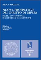 Nuove prospettive del diritto di difesa di Paola Mazzina edito da Edizioni Scientifiche Italiane