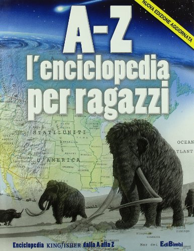 A-Z. L'enciclopedia per ragazzi edito da Edibimbi