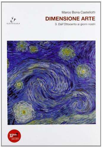 Dimensione arte. Per le Scuole superiori. Con espansione online vol.3 di Marco Bona Castellotti edito da Electa Scuola