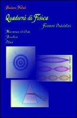 Quaderni di fisica. Fenomeni ondulatori di Giuliano Natali edito da Universitalia
