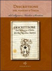 Descrittione del viaggio in Italia del signor Nicolao Santini edito da Pacini Fazzi