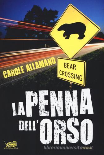 La penna dell'orso di Carole Allamand edito da Atmosphere Libri