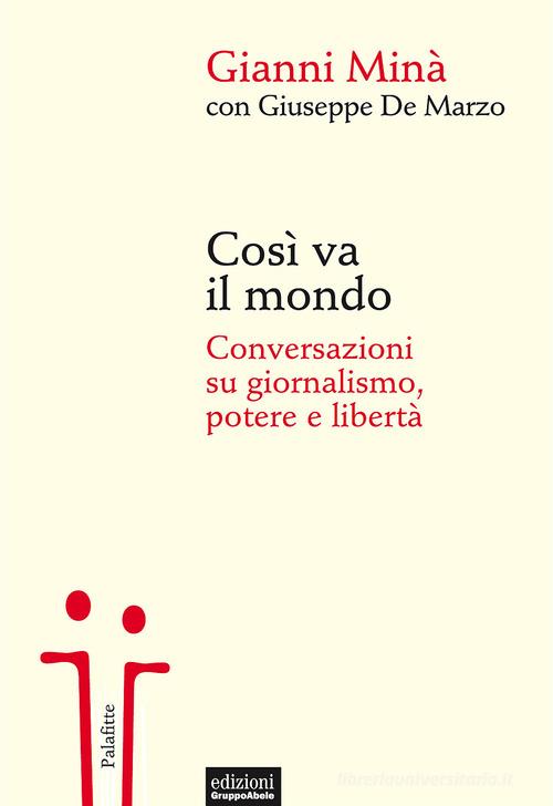 Così va il mondo. Conversazioni su giornalismo, potere e libertà di Gianni Minà, Giuseppe De Marzo edito da EGA-Edizioni Gruppo Abele