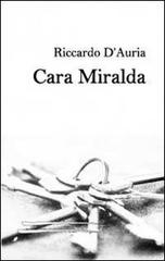 Cara Miralda di Riccardo D'Auria edito da Caosfera