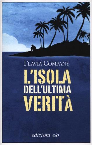 L' isola dell'ultima verità di Flavia Company edito da E/O