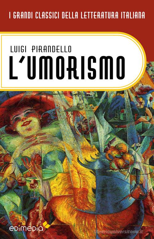 L' umorismo di Luigi Pirandello edito da Edimedia (Firenze)