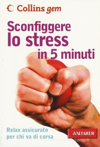 Sconfiggere lo stress in 5 minuti di Vicky Hales-Dutton edito da Vallardi A.