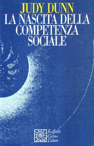 La nascita della competenza sociale di Judy Dunn edito da Raffaello Cortina Editore