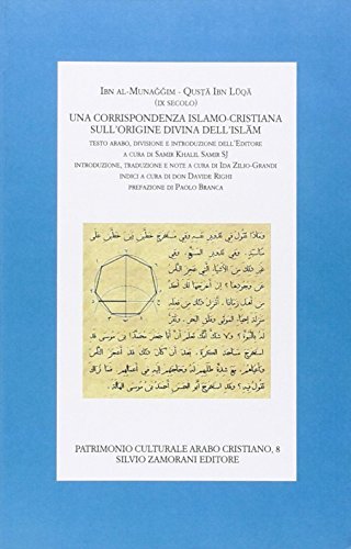 Una corrispondenza islamo-cristiana sull'origine dell'Islam di Ibn al-Munaggim, Qusta ibn Luqa edito da Zamorani