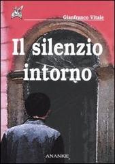 Il silenzio intorno di Gianfranco Vitale edito da Ananke