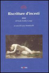 Riscritture di incesti. Bibli di Paolo Emilio Campi edito da Palomar