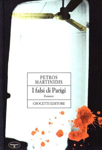 I falsi di Parigi di Petros Martinidis edito da Crocetti
