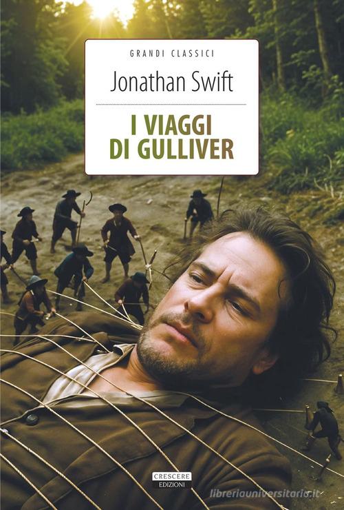 I viaggi di Gulliver. Ediz. integrale. Con Segnalibro di Jonathan Swift edito da Crescere