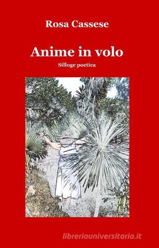 Anime in volo di Rosa Cassese edito da ilmiolibro self publishing