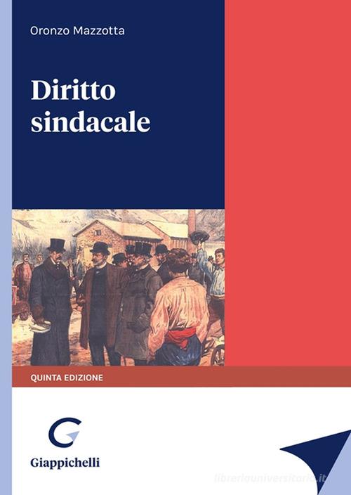Diritto sindacale di Oronzo Mazzotta edito da Giappichelli