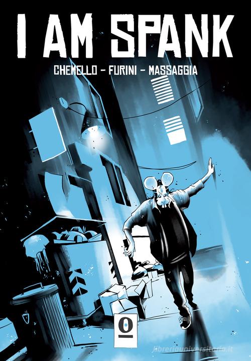 I am Spank di Federico Chemello, Maurizio Furini edito da Noise Press