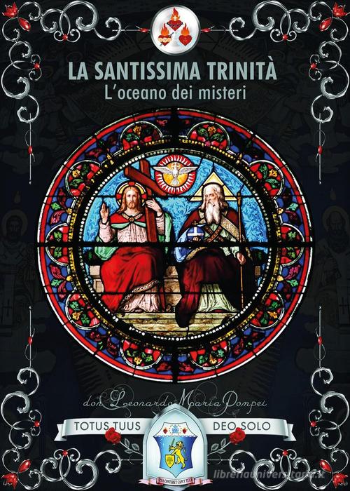 La Santissima Trinità. L'oceano dei misteri di Maria Pompei Don Leonardo edito da Youcanprint